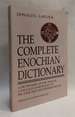 The Complete Enochian Dictionary: a Dictionary of the Angelic Language as Revealed to Dr. John Dee and Edward Kelley