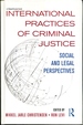 International Practices of Criminal Justice: Social and Legal Perspectives