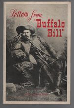 Letters From Buffalo Bill: Taken From the Originals Now on Exhibit at the Wonderland Museum, Billings, Montana