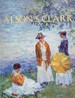 Alson S. Clark Based on the Biography of Alson Skinner Clark By Medora Clark