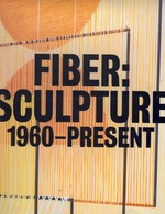 Fiber Sculpture 1960-Present