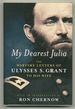 My Dearest Julia: the Wartime Letters of Ulysses S. Grant to His Wife