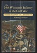 The 24th Wisconsin Infantry in the Civil War the Biography of a Regiment