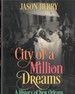 City of a Million Dreams: a History of New Orleans at Year 300