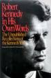 Robert Kennedy in His Own Words: the Unpublished Recollections of the Kennedy Years