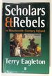 Scholars & / and Rebels in Nineteenth Century Ireland