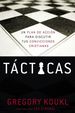 Tcticas: Un Plan De Accin Para Debatir Tus Convicciones Cristianas (Spanish Edition)