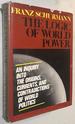 The Logic of World Power; : an Inquiry Into the Origins, Currents, and Contradictions of World Politics