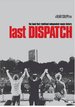 Last Dispatch
