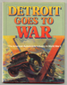 Detroit Goes to War: the American Automobile Industry in World War II