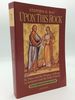Upon This Rock: St. Peter and the Primacy of Rome in Scripture and the Early Church