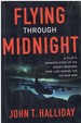 Flying Through Midnight a Pilot's Dramatic Story of His Secret Missions Over Laos During the Vietnam War