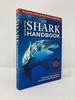 The Shark Handbook: Second Edition: the Essential Guide for Understanding the Sharks of the World