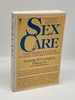 Sex Care the Complete Guide to Safe and Healthy Sex