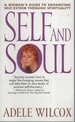 Self and Soul: a Woman's Guide to Enhancing Self-Esteem Through Spirituality