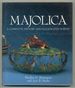 Majolica: a Complete History and Illustrated Survey