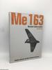 Me 163: Rocket Interceptor Volume One