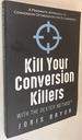 Kill Your Conversion Killers With the Dexter Method": a Pragmatic Approach to Conversion Optimization for E-Commerce