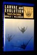 Larvae and Evolution: Toward a New Zoology [With Laid in Card Signed By Williamson! ]