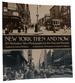 New York Then and Now 83 Manhattan Sites Photographed in the Past and in the Present