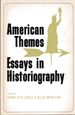 American Themes: Essays in Historiography
