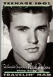 Teenage Idol, Travelin' Man: the Complete Biography of Rick Nelson