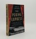 The Peking Express the Bandits Who Stole a Train Stunned the West and Broke the Republic of China