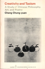 Creativity and Taoism: a Study of Chinese Philosophy, Art, and Poetry
