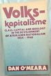 Volkskapitalisme: Class, Capital and Ideology in the Development of Afrikaner Nationalism, 1934-1948