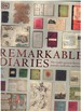 Remarkable Diaries the World's Greatest Diaries, Journals, Notebooks, & Letters