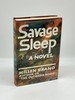 Savage Sleep, a Novel