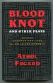 The Blood Knot and Other Plays