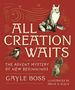 All Creation Waits-Gift Edition: the Advent Mystery of New Beginnings (an Illustrated Advent Devotional With 25 Woodcut Animal Portraits)