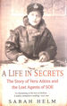 A Life in Secrets: the Story of Vera Atkins and the Lost Agents of Soe