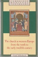 The Church in Western Europe From the Tenth to the Early Twelfth Century