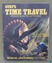 Gurps Time Travel: Adventures Across Time and Dimension