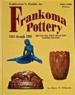 Collector's Guide to Frankoma Pottery, 1933 Through 1990: Identifying Your Collection, Including Gracetone: With Prices