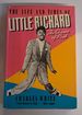 The Life and Times of Little Richard: the Quasar of Rock
