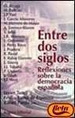Entre Dos Siglos Reflexiones Sobre La Democracia EspaOla-