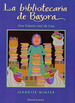 La Bibliotecaria De Basora. Una Historia Real De Iraq, De Winter, Jeanette., Vol. S/D. Juventud Editorial, Tapa Dura En EspaOl, 2009