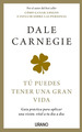 Tu Puedes Tener Una Gran Vida-Dale Carnegie