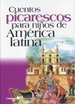 Cuentos Picarescos Para NiOs De Amrica Latina