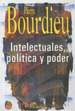 Intelectuales, Politica Y Poder-Pierre Bourdieu