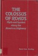 The Colossus of Roads: Myth and Symbol Along the American Highway