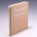 Radical Nature: Art and Architecture for a Changing Planet, 1969-2009