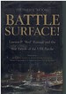 Battle Surface! Lawson P. "Red" Ramage and the War Patrols of the Uss Parche