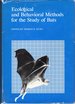 Ecological and Behavioral Methods for the Study of Bats