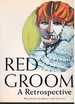 Red Grooms a Retrospective, 1956-1984