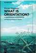 What is Orientation? a Philosophical Investigation