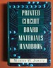 Printed Circuit Board Materials Handbook (Electronic Packaging and Interconnection)
